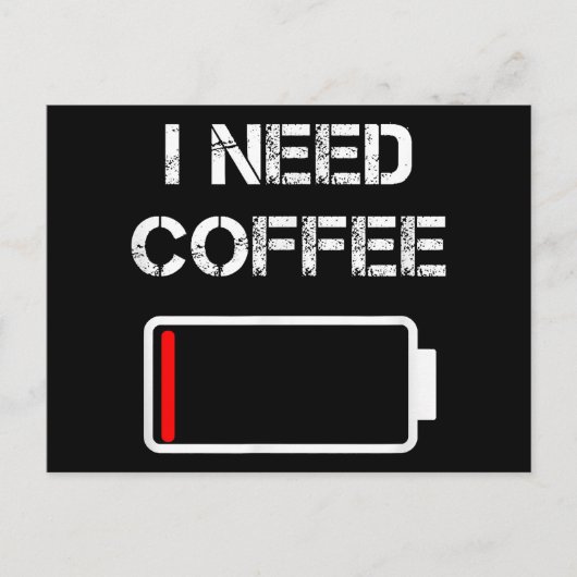 Ich brauche Kaffee lustige Kaffeebecher Batterie B Postkarte (Vorderseite)