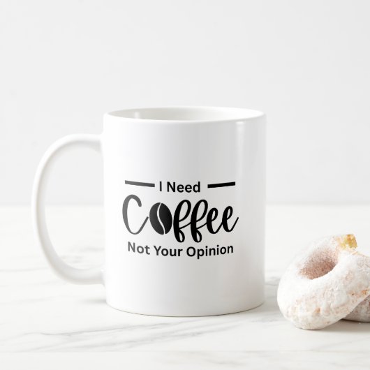 Ich brauche Kaffee, nicht Ihre Meinung - sarkastis Kaffeetasse (Mit Donut)