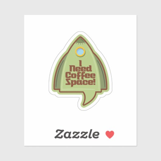 Ich brauche Kaffee-Raum! Aufkleber (Blatt)