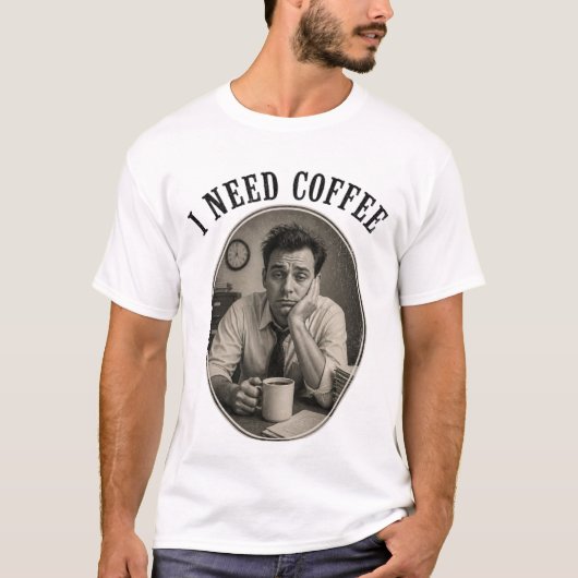 Ich brauche Kaffee  T-Shirt (Vorderseite)