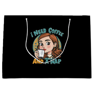 Ich brauche Kaffee und ein Nickerchen Große Geschenktüte