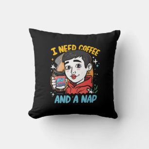 Ich brauche Kaffee und ein Nickerchen Kissen