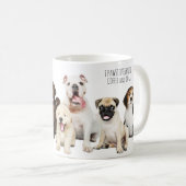 Ich brauche Kaffee und Hunde Kaffeetasse (VorderseiteRechts)