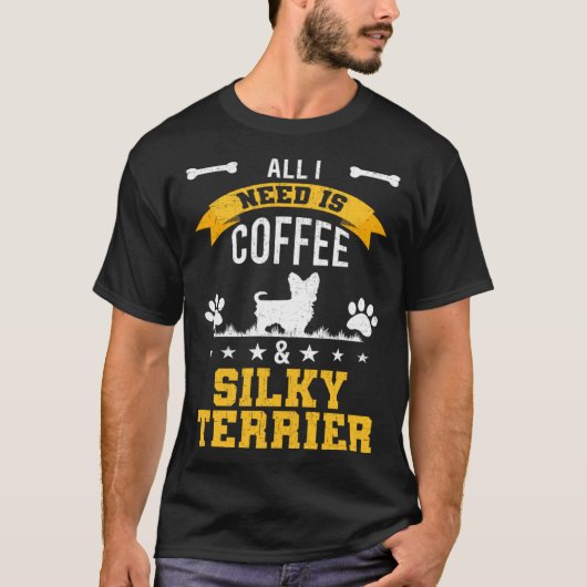 Ich brauche Kaffee und Silky Terrier Dog T-Shirt (Vorderseite)