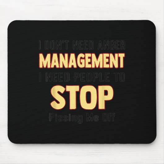 Ich brauche kein Ärger-Management, ich brauche, da Mousepad (Vorne)