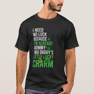 Ich brauche kein Glück, denn ich bin schon ein glü T-Shirt