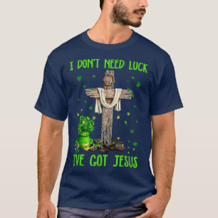 Ich brauche kein Glück habe ich Jesus Christlich S T-Shirt