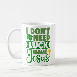 Ich brauche kein Glück, ich habe Jesus Kaffeetasse