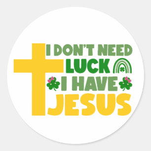 Ich brauche kein Glück, ich habe Jesus ✝️ ☘️ Runder Aufkleber