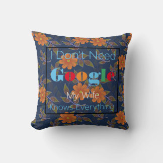 Ich brauche kein Google, meine Ehefrau weiß alles Kissen