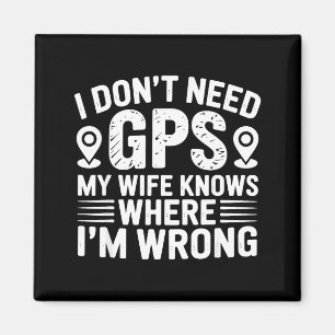 Ich brauche kein GPS, meine Frau kennt Vater Ehema Magnet