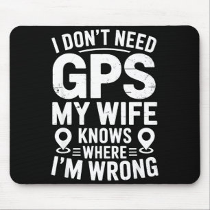 Ich brauche kein GPS, meine Frau kennt Vater Ehema Mousepad