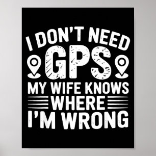 Ich brauche kein GPS, meine Frau kennt Vater Ehema Poster