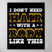 Ich brauche kein Haar mit einem Körper wie diesem  Poster (Vorne)