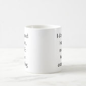 Ich brauche kein Internet, meine Ehefrau weiß alle Kaffeetasse (Mittel)