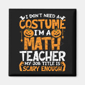 Ich brauche kein Kostüm, ich bin Mathematiklehreri Magnet (Vorne)