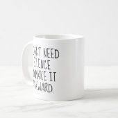 Ich brauche kein Schweigen Kaffeetasse (Vorderseite Links)