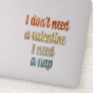 Ich brauche kein Valentin, ich brauche ein Nickerc Aufkleber