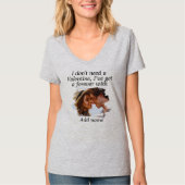 Ich brauche kein Valentin, mit dem ich ewig Got ha T-Shirt (Vorderseite)