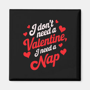 Ich brauche kein Valentinstag Ich brauche ein Nick Magnet