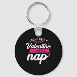 Ich brauche kein Valentinstag Ich brauche ein Nick Schlüsselanhänger