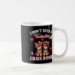 Ich brauche kein Valentinstag Ich habe Chihuahua-H Kaffeetasse