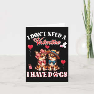 Ich brauche kein Valentinstag Ich habe Chihuahua-H Karte