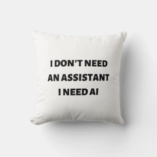 Ich brauche keine Assistentin, ich brauche KI Kissen