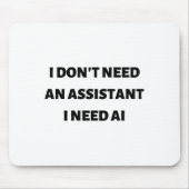Ich brauche keine Assistentin, ich brauche KI Mousepad (Vorne)