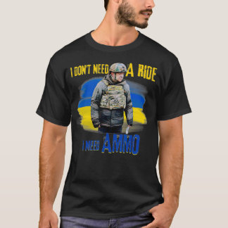 Ich brauche keine Fahrt, ich brauche Ammo T-Shirt
