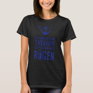 Ich Brauche keine Freiheiten Ich Muss Nur Nach Rüg T-Shirt