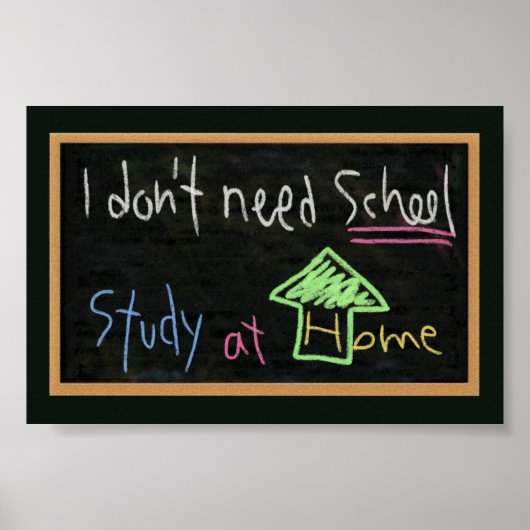 Ich brauche keine Schule / Studium am Zuhause Poster (Vorne)