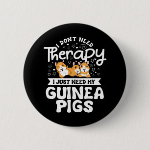 Ich brauche keine therapeutische Guinea Pig Cavy R Button