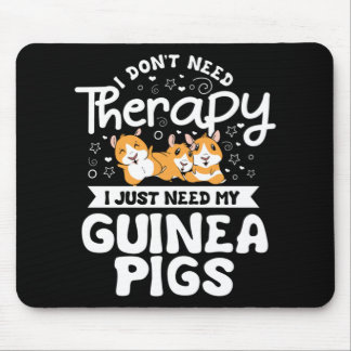 Ich brauche keine therapeutische Guinea Pig Cavy R Mousepad