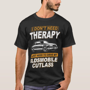 ICH BRAUCHE KEINE THERAPIE 1987 Oldsmobile Cutlass T-Shirt