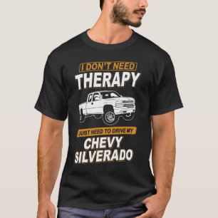 ICH BRAUCHE KEINE THERAPIE Chevrolet Silverado 200 T-Shirt