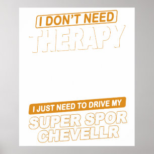 ICH BRAUCHE KEINE THERAPIE Chevrolet Super Sport C Poster