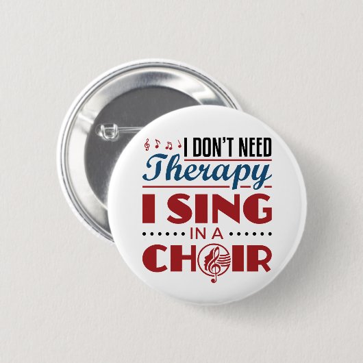 Ich brauche keine Therapie, die ich im Chor singe Button (Vorne & Hinten)