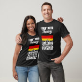 Ich brauche keine Therapie, die ich nur in Deutsch T-Shirt (Unisex)