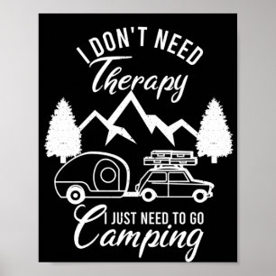 Ich brauche keine Therapie, die ich nur ins Campin Poster