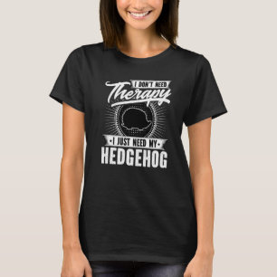 Ich brauche keine Therapie, die ich nur meinen Ige T-Shirt