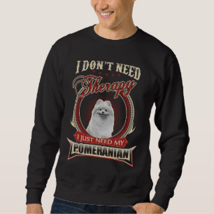 Ich brauche keine Therapie, die ich nur meinen Spi Sweatshirt