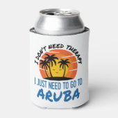 Ich brauche keine Therapie, die ich nur nach Aruba Dosenkühler (Kanne Vorderseite)