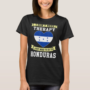 Ich brauche keine Therapie, die ich nur nach Hondu T-Shirt