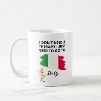 Ich brauche keine Therapie, die ich nur nach Itali Kaffeetasse