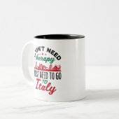 Ich brauche keine Therapie, die ich nur nach Itali Zweifarbige Tasse (Vorderseite Links)