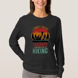 Ich brauche keine Therapie, die ich nur wandern mu T-Shirt