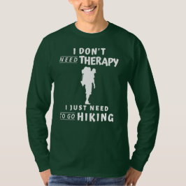 Ich brauche keine Therapie, die ich nur wandern mu T-Shirt