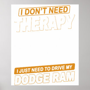 ICH BRAUCHE KEINE THERAPIE Dodge Ram 3 Poster