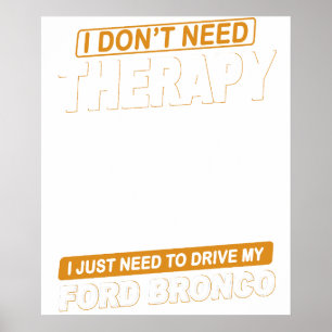 ICH BRAUCHE KEINE THERAPIE FÜR BRONCO POSTER